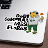 Debi Comprar mas Flores Sticker